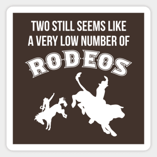 Two still seems like a very low number of rodeos Magnet